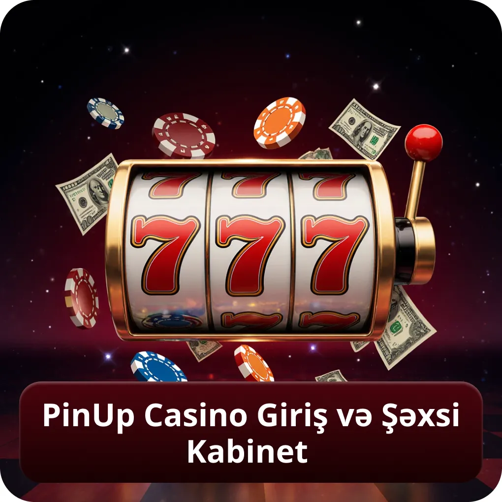 PinUp Casino Giriş və Şəxsi Kabinet